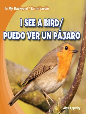 cover image of I See a Bird / Puedo ver un pájaro